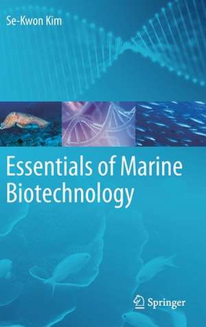 Essentials of Marine Biotechnology de Se-Kwon Kim