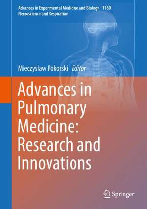 Advances in Pulmonary Medicine: Research and Innovations de Mieczyslaw Pokorski