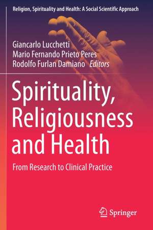 Spirituality, Religiousness and Health: From Research to Clinical Practice de Giancarlo Lucchetti