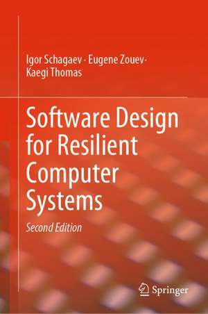 Software Design for Resilient Computer Systems de Igor Schagaev