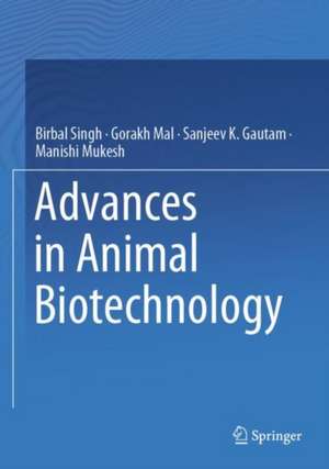 Advances in Animal Biotechnology de Birbal Singh