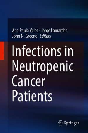 Infections in Neutropenic Cancer Patients de Ana Paula Velez