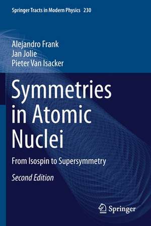 Symmetries in Atomic Nuclei: From Isospin to Supersymmetry de Alejandro Frank