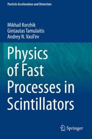 Physics of Fast Processes in Scintillators de Mikhail Korzhik