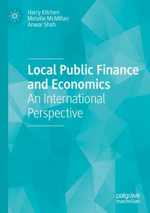 Local Public Finance and Economics: An International Perspective de Harry Kitchen