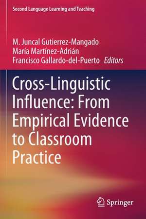 Cross-Linguistic Influence: From Empirical Evidence to Classroom Practice de M. Juncal Gutierrez-Mangado