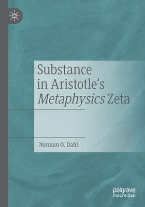 Substance in Aristotle's Metaphysics Zeta de Norman O. Dahl