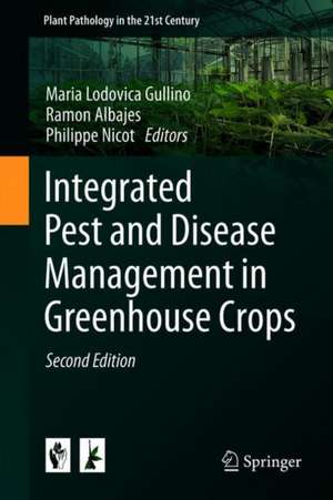 Integrated Pest and Disease Management in Greenhouse Crops de Maria Lodovica Gullino