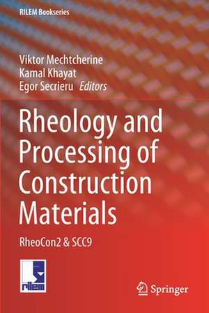 Rheology and Processing of Construction Materials: RheoCon2 & SCC9 de Viktor Mechtcherine