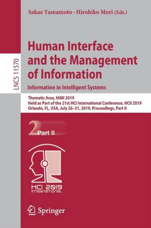 Human Interface and the Management of Information. Information in Intelligent Systems: Thematic Area, HIMI 2019, Held as Part of the 21st HCI International Conference, HCII 2019, Orlando, FL, USA, July 26-31, 2019, Proceedings, Part II de Sakae Yamamoto