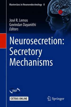 Neurosecretion: Secretory Mechanisms de José R. Lemos