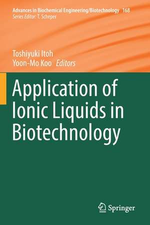 Application of Ionic Liquids in Biotechnology de Toshiyuki Itoh