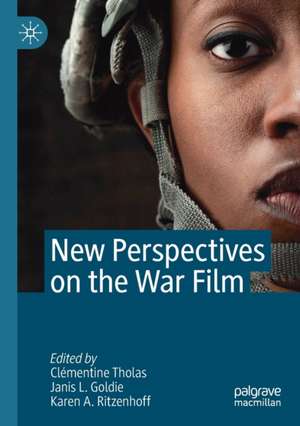 New Perspectives on the War Film de Clémentine Tholas