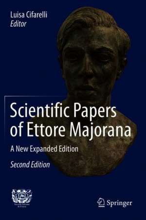 Scientific Papers of Ettore Majorana: A New Expanded Edition de Luisa Cifarelli