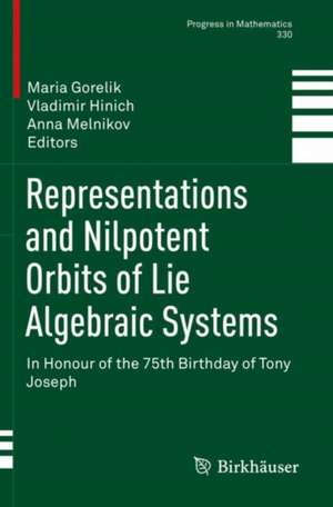 Representations and Nilpotent Orbits of Lie Algebraic Systems: In Honour of the 75th Birthday of Tony Joseph de Maria Gorelik