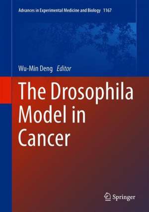 The Drosophila Model in Cancer de Wu-Min Deng