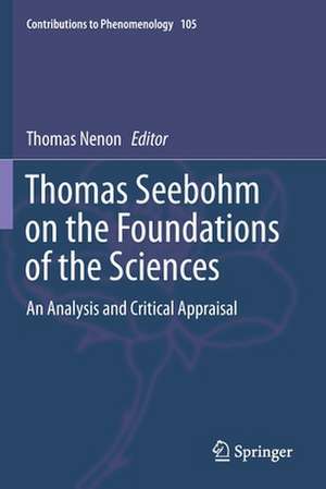 Thomas Seebohm on the Foundations of the Sciences: An Analysis and Critical Appraisal de Thomas Nenon