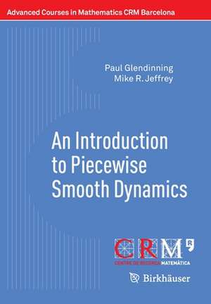 An Introduction to Piecewise Smooth Dynamics de Paul Glendinning