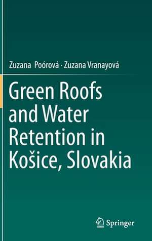 Green Roofs and Water Retention in Košice, Slovakia de Zuzana Poórová