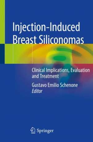 Injection-Induced Breast Siliconomas: Clinical Implications, Evaluation and Treatment de Gustavo Emilio Schenone