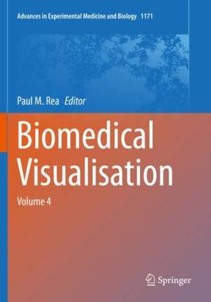 Biomedical Visualisation: Volume 4 de Paul M. Rea