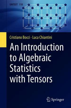 An Introduction to Algebraic Statistics with Tensors de Cristiano Bocci