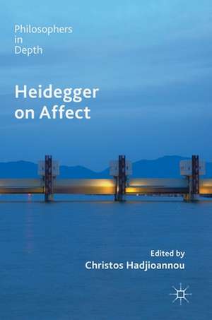 Heidegger on Affect de Christos Hadjioannou