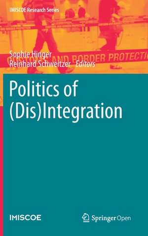 Politics of (Dis)Integration de Sophie Hinger