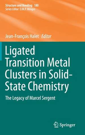 Ligated Transition Metal Clusters in Solid-state Chemistry de Jean-François Halet