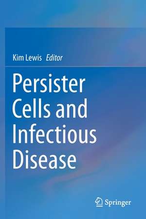 Persister Cells and Infectious Disease de Kim Lewis