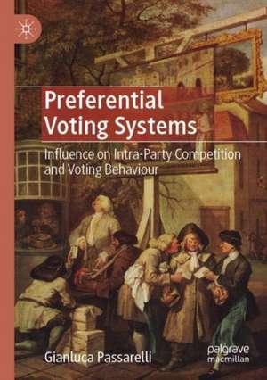 Preferential Voting Systems: Influence on Intra-Party Competition and Voting Behaviour de Gianluca Passarelli