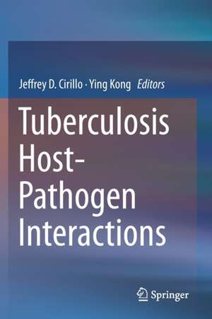 Tuberculosis Host-Pathogen Interactions de Jeffrey D. Cirillo