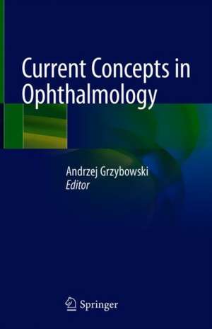 Current Concepts in Ophthalmology de Andrzej Grzybowski