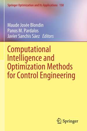 Computational Intelligence and Optimization Methods for Control Engineering de Maude Josée Blondin