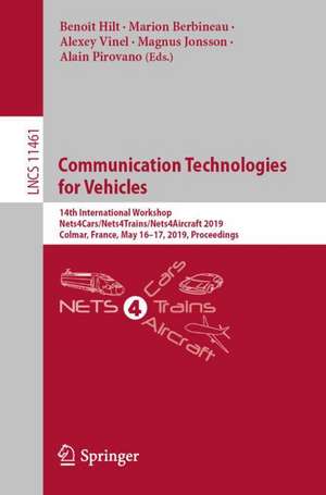 Communication Technologies for Vehicles: 14th International Workshop, Nets4Cars/Nets4Trains/Nets4Aircraft 2019, Colmar, France, May 16–17, 2019, Proceedings de Benoît Hilt