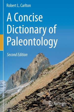 A Concise Dictionary of Paleontology: Second Edition de Robert L. Carlton