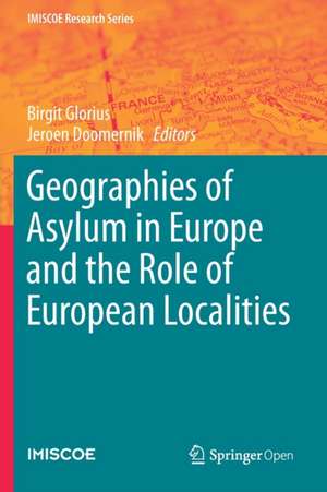 Geographies of Asylum in Europe and the Role of European Localities de Birgit Glorius