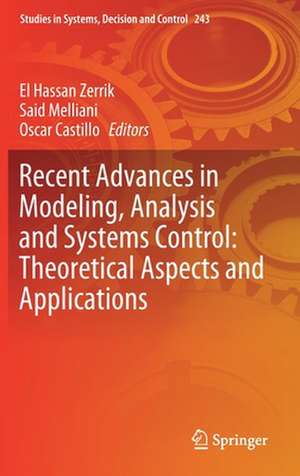 Recent Advances in Modeling, Analysis and Systems Control: Theoretical Aspects and Applications de El Hassan Zerrik