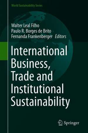 International Business, Trade and Institutional Sustainability de Walter Leal Filho