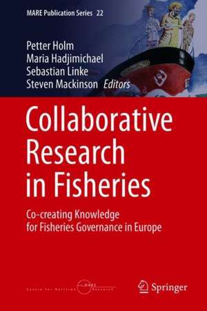 Collaborative Research in Fisheries: Co-creating Knowledge for Fisheries Governance in Europe de Peter Holm