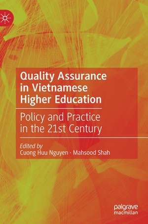 Quality Assurance in Vietnamese Higher Education: Policy and Practice in the 21st Century de Cuong Huu Nguyen