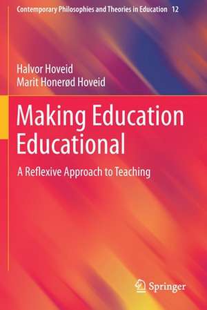 Making Education Educational: A Reflexive Approach to Teaching de Halvor Hoveid