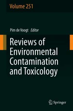 Reviews of Environmental Contamination and Toxicology Volume 251 de Pim de Voogt