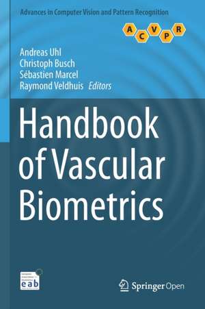 Handbook of Vascular Biometrics de Andreas Uhl