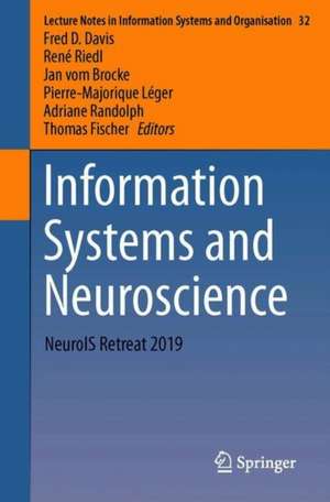 Information Systems and Neuroscience: NeuroIS Retreat 2019 de Fred D. Davis