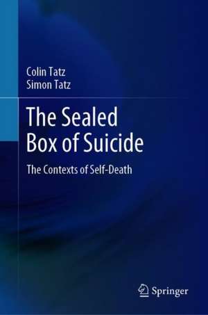 The Sealed Box of Suicide: The Contexts of Self-Death de Colin Tatz