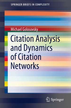 Citation Analysis and Dynamics of Citation Networks de Michael Golosovsky