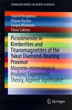 Picroilmenite in Kimberlites and Titanomagnetites of the Yakutian Diamond-Bearing Province: Magnetic and Mineralogical Analysis: Experiment, Theory, Applied Significance de Shamil Ibragimov