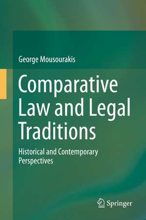 Comparative Law and Legal Traditions: Historical and Contemporary Perspectives de George Mousourakis