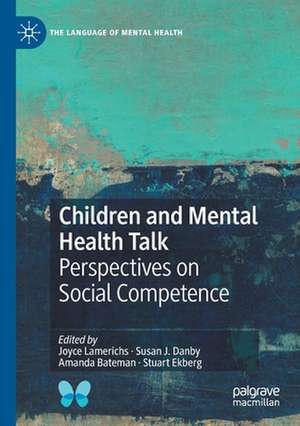 Children and Mental Health Talk: Perspectives on Social Competence de Joyce Lamerichs